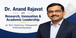 Dr Anand Rajavat on Research Innovation and Academic Leadership at Shri Vaishnav Vidyapeeth Vishwavidyalaya